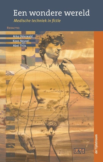 Een wondere wereld, Arko Oderwald ; Koos Neuvel ; Abel Thijs - Paperback - 9789058983213