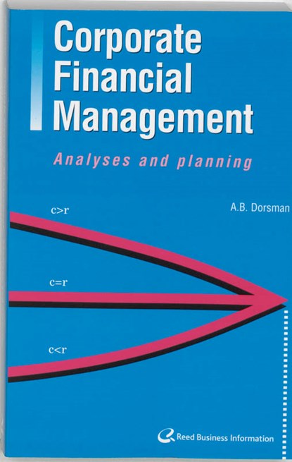 Corporate Financial Management, A.B. Dorsman - Paperback - 9789059014244