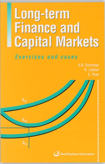 Long-term Finance and Capital Markets, A.B. Dorsman ; R. Liethof ; C. Post - Paperback - 9789059014527