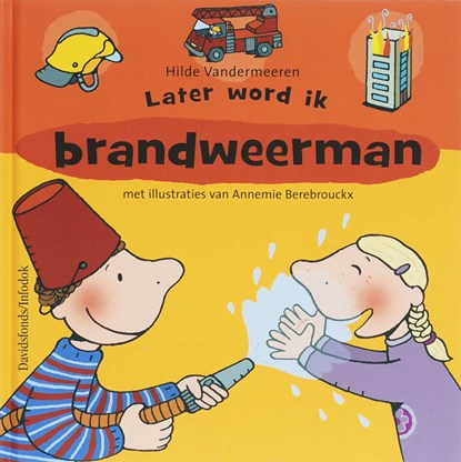 Later word ik ... brandweerman, VANDERMEEREN, H. - Gebonden - 9789059082205