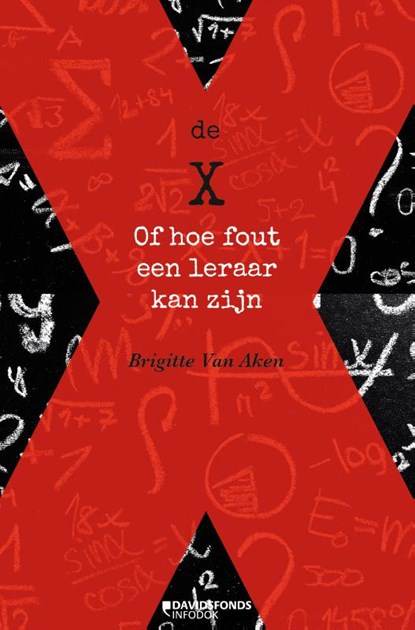 De X of hoe fout een leraar kan zijn, Brigitte Van Aken - Paperback - 9789059086975