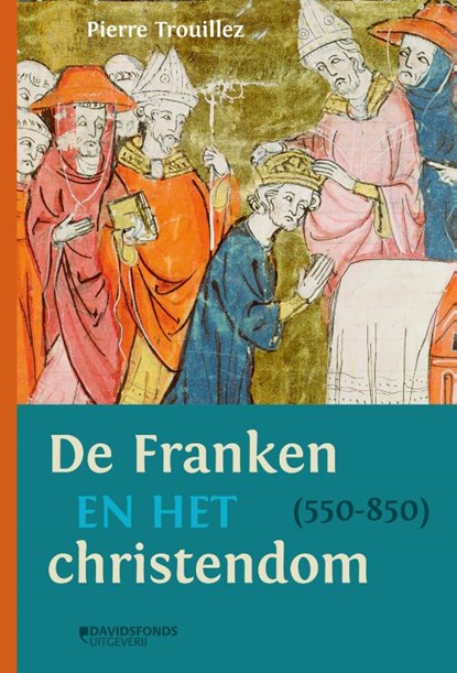 De Franken en het Christendom (550-850), Pierre Trouillez - Paperback - 9789059087217