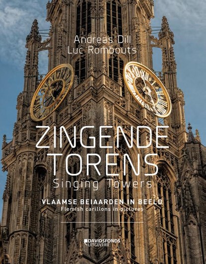 Zingende torens - Singing towers, Andreas Dill ; Luc Rombouts - Gebonden - 9789059088764