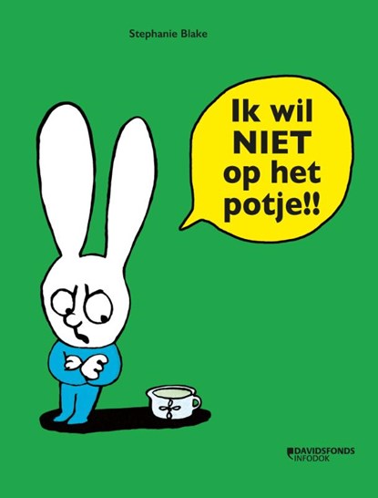 Ik wil NIET op het potje!!, Stephanie Blake - Gebonden - 9789059088900