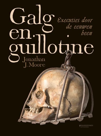 Galg en guillotine, Jonathan J. Moore - Gebonden - 9789059089761