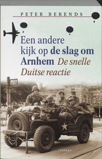 Een andere kijk op de slag om Arnhem | Peter Berends | 