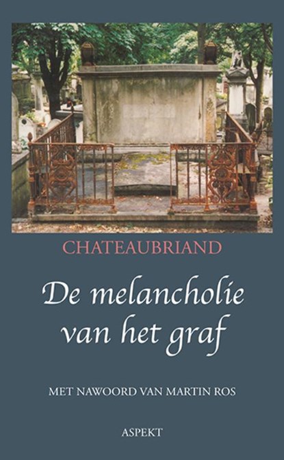 De melancholie van het graf, F.A. de Chateaubriand - Paperback - 9789059110298