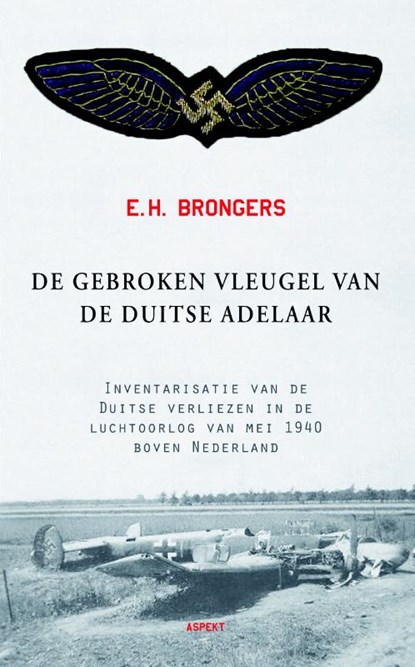 De gebroken vleugel van de Duitse adelaar, E.H. Brongers - Paperback - 9789059111622