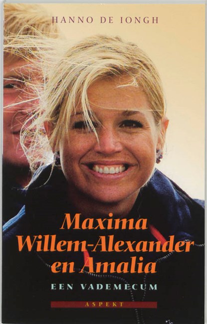 Maxima, Willem-Alexander en Amalia, H. de Iongh - Paperback - 9789059111776