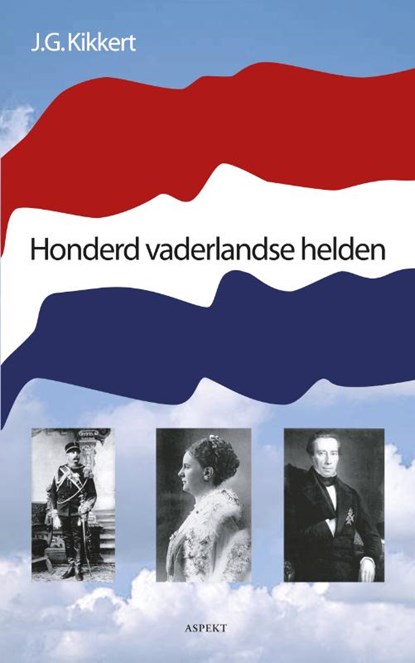 Honderd vaderlandse helden, J.G. Kikkert - Paperback - 9789059112001