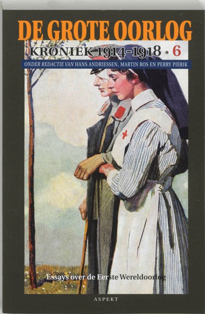 De Grote Oorlog, kroniek 1914-1918 6, H. Andriessen ; Martin Ros ; Perry Pierik - Paperback - 9789059112209