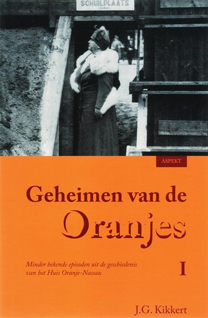 Geheimen van de Oranjes 1, J.G. Kikkert - Paperback - 9789059112339