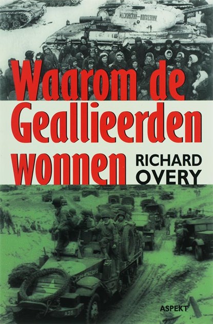 Waarom de Geallieerden wonnen, R. Overy - Paperback - 9789059112612