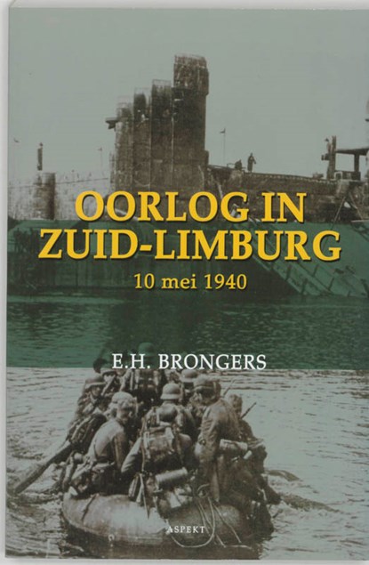 Oorlog in Zuid-Limburg 10 mei 1940, E.H. Brongers - Paperback - 9789059112902
