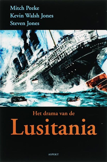 Het drama van de Lusitania, M. Peeke ; K. Walsh Jones ; S. Jones - Paperback - 9789059113008