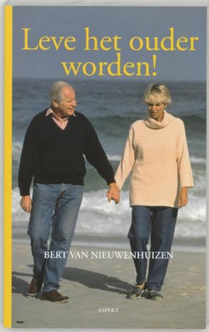 Leve het ouder worden!, NIEUWENHUIZEN, Bert van - Paperback - 9789059113107