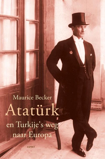 Ataturk en Turkije's weg naar Europa, Maurice Becker - Paperback - 9789059114401