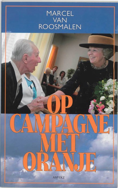 Op campagne met Oranje, M. van Roosmalen - Paperback - 9789059114692