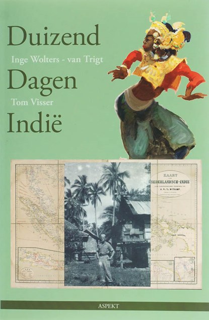 Duizend dagen Indie, I. Wolters - van Trigt ; T. Visser - Paperback - 9789059115132