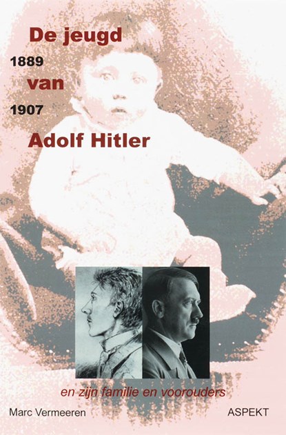 De jeugd van Adolf Hitler 1889-1907, M. Vermeeren - Paperback - 9789059116061