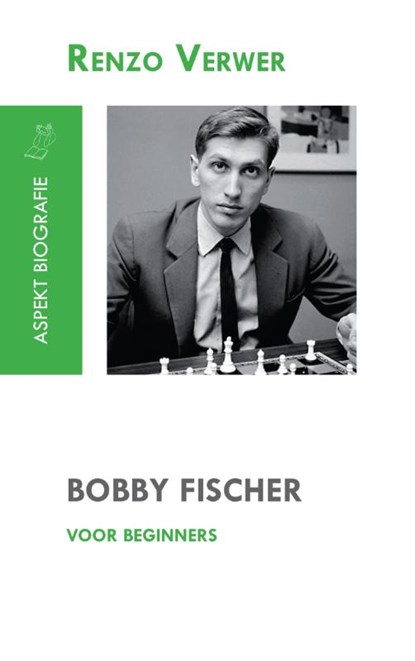 Bobby Fischer voor beginners, R. Verwer - Paperback - 9789059117068