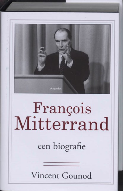 Francois Mitterrand, V. Gounod - Gebonden - 9789059117471