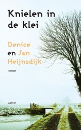 Knielen in de klei - Denise Heijnsdijk ; Jan Heijnsdijk - 9789059117648