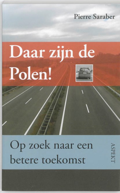 Daar zijn de Polen!, Pierre Saraber - Paperback - 9789059118072