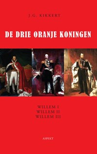 De drie Oranje Koningen | J.G. Kikkert | 