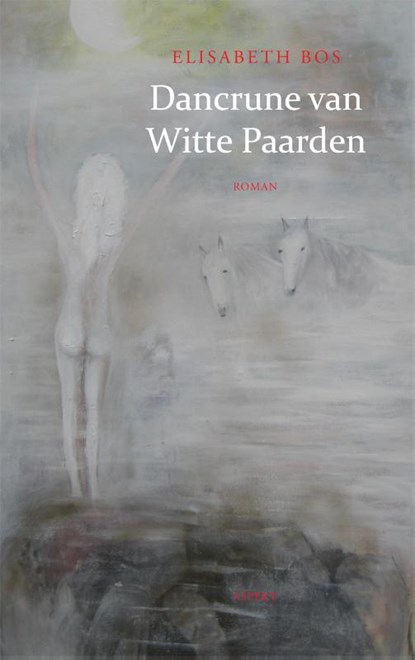 Dancrune van Witte Paarden, Elisabeth Bos - Paperback - 9789059119383