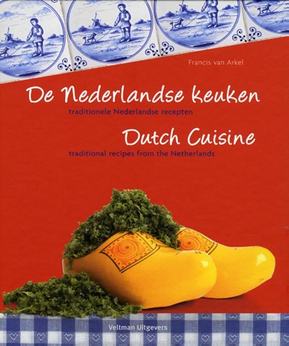 De Nederlandse keuken/ Dutch cuisine, F. van Arkel - Gebonden - 9789059204720
