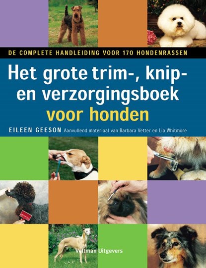 Het grote trim-, knip- en verzorgingsboek voor honden, Eileen Geeson - Gebonden - 9789059208360