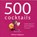 500 cocktails, W. Sweetser - Gebonden - 9789059209060