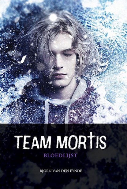Team Mortis - Bloedlijst, Bjorn van den Eynde - Gebonden Gebonden - 9789059242623