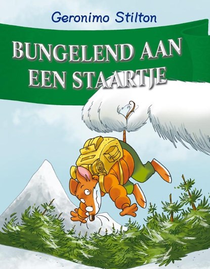 Bungelend aan een staartje, Geronimo Stilton - Gebonden - 9789059243613