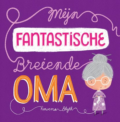 Mijn fantastische breiende oma, Rowena Blyth - Paperback - 9789059243873