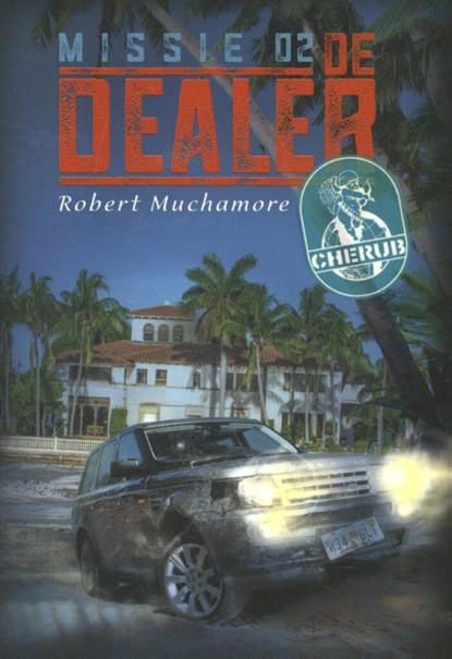 CHERUB MISSIE 2  - DE DEALER, Robert Muchamore & Catalina Steenkoop - Paperback - 9789059244399