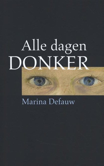 Alle dagen donker, Marina Defauw - Paperback - 9789059275393