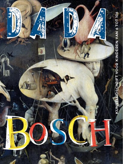 DADA Jheronimus Bosch, Mia Goes ; Antoine Ullmann ; Christian Nibial - Paperback - 9789059306639