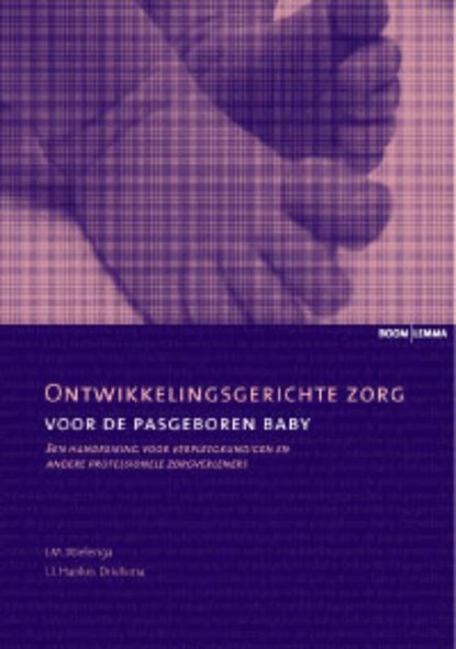 Ontwikkelingsgerichte zorg voor de pasgeboren baby, J.M. Wielenga ; I.J. Hankes Drielsma - Paperback - 9789059313675