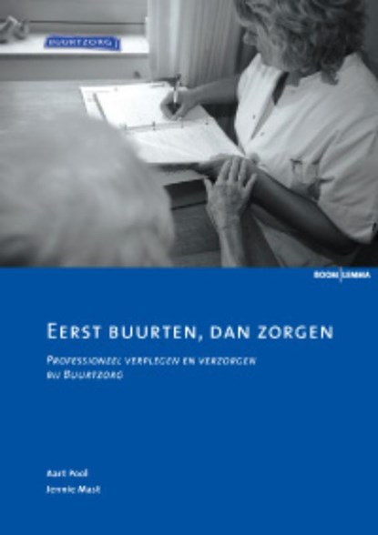 Eerst buurten, dan zorgen, Aart Pool ; Jennie Mast - Paperback - 9789059316843