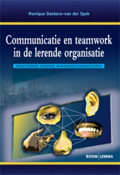 Communicatie en teamwork in de lerende organisatie, Monique Dankers - van der Spek - Paperback - 9789059317581