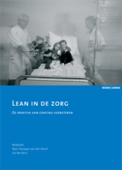 Lean in de zorg, Marc Rouppe van der Voort ; Jos Benders - Paperback - 9789059317741
