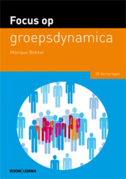 Focus op groepsdynamica, Monique Bekker - Paperback - 9789059317925