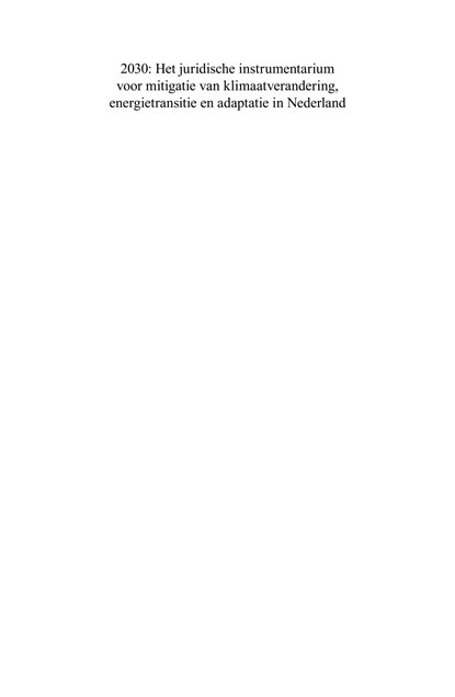 2030: Het juridische instrumentarium voor mitigatie van klimaatverandering, energietransitie en adaptatie in Nederland, niet bekend - Ebook - 9789059318793