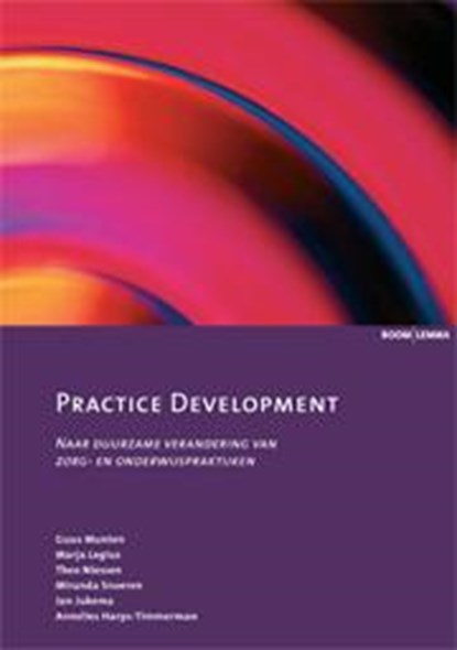 Practice development, Guus Munten ; Marja Legius ; Theo Niessen ; Miranda Snoeren ; Jan Jukema ; Annelies Harps-Timmerman - Paperback - 9789059319011