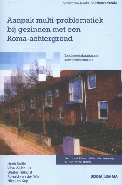 Aanpak multi-problematiek bij gezinnen met een Roma-achtergrond, Henk Sollie ; Vina Wijkhuijs ; Walter Hilhorst ; Ronald van der Wal ; Nicolien Kop - Paperback - 9789059319431