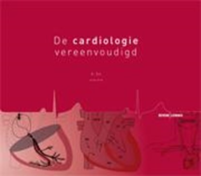 De cardiologie vereenvoudigd, A. Six - Gebonden - 9789059319608