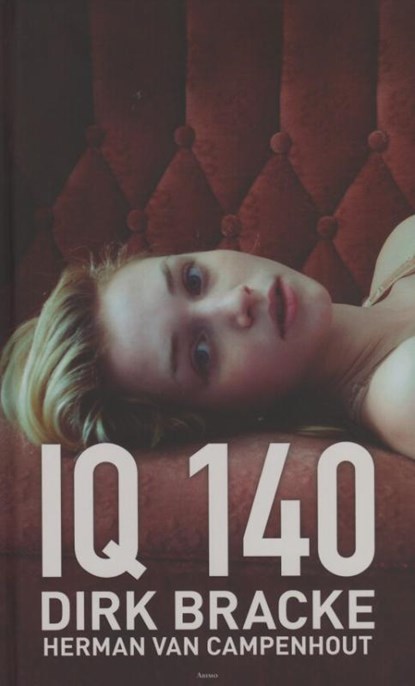 IQ 140, Dirk Bracke ; Herman Van Campenhout - Gebonden - 9789059328365