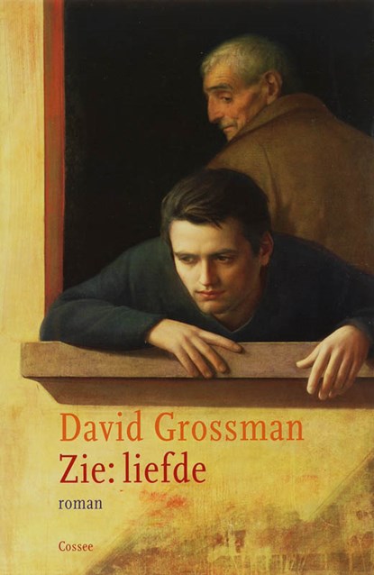 Zie: Liefde, David Grossman - Gebonden - 9789059361812